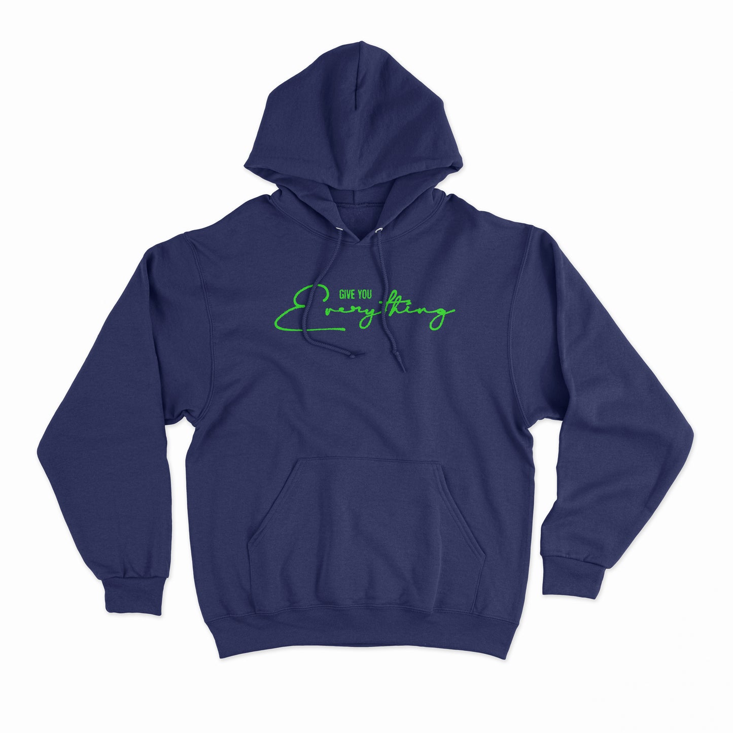 ‘GIVE YOU EVERYTHING’ Hoodie